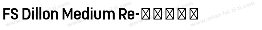 FS Dillon Medium Re字体转换